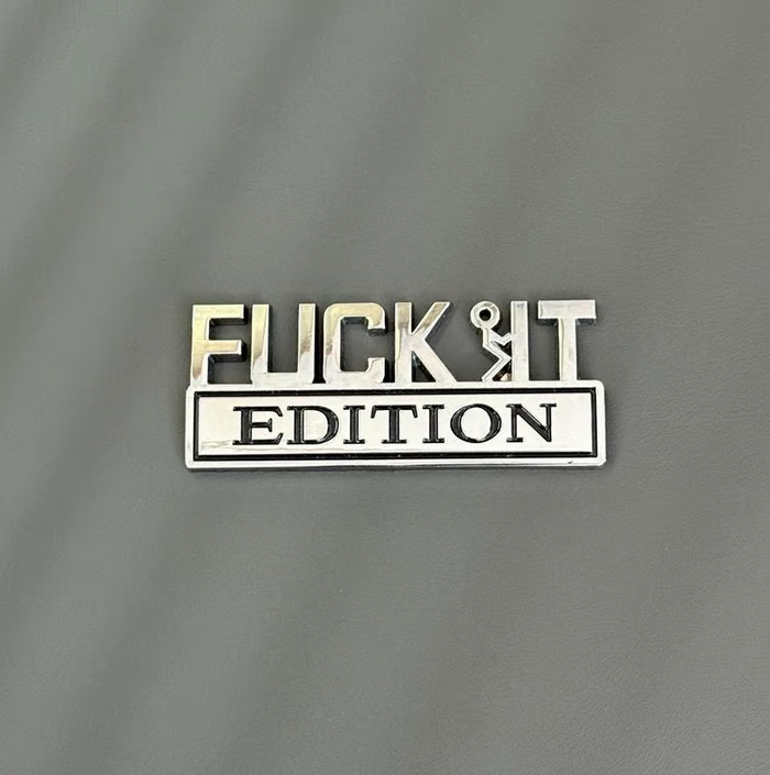 🚗🔥FUCK IT Edition Emblem | Car Decal Accessory
