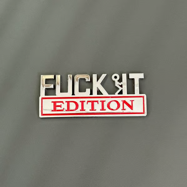 🚗🔥FUCK IT Edition Emblem | Car Decal Accessory
