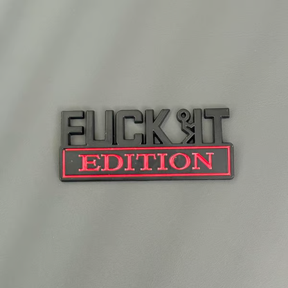 🚗🔥FUCK IT Edition Emblem | Car Decal Accessory